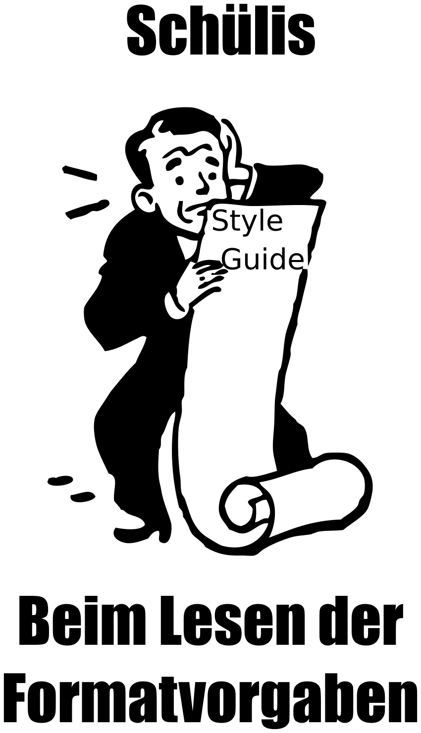 Schülis, wenn sie die Formatvorgaben lesen
